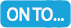 On_to_button_3.png